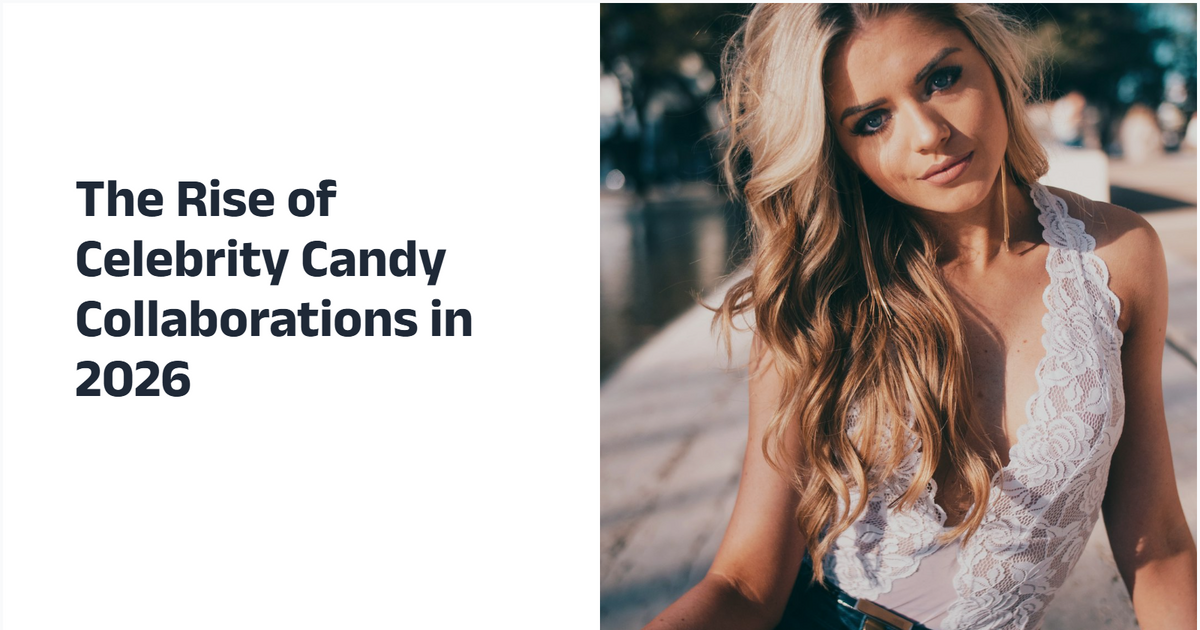 The Rise of Celebrity Candy Collaborations in 2026
