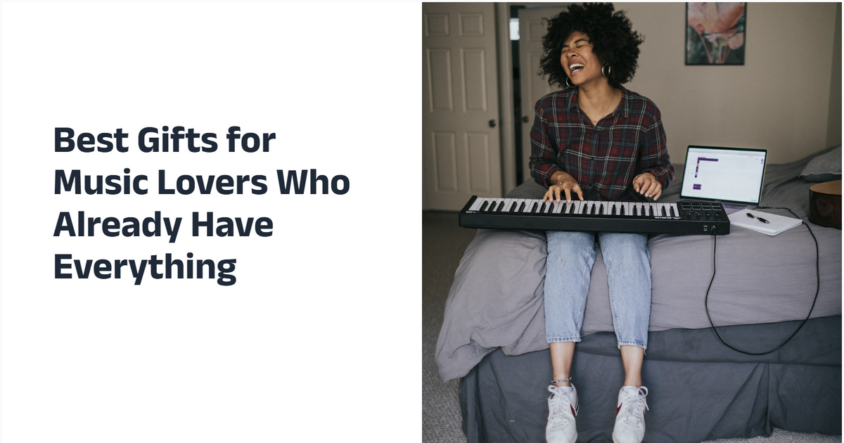Best Gifts for Music Lovers Who Already Have Everything